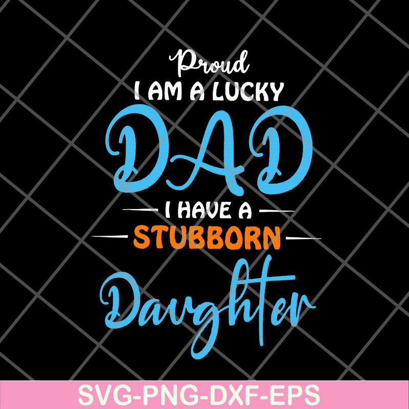 FTD28052114-Proud A Lucky Dad svg, png, dxf, eps digital file FTD28052114.jpg
