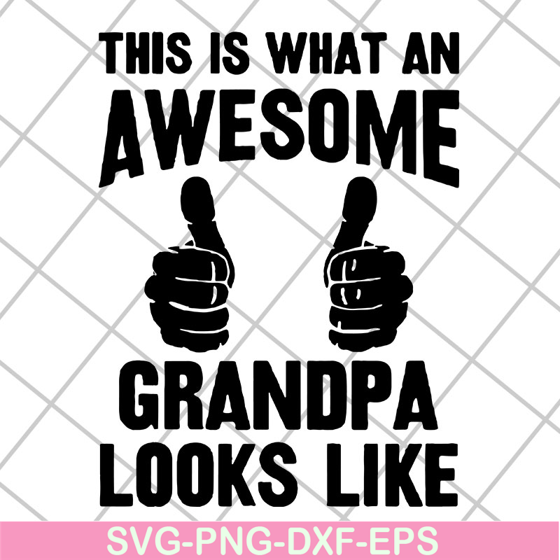 FTD29042106-This is what an awesome grandpa svg, Fathers day svg, png, dxf, eps digital file FTD29042106.jpg