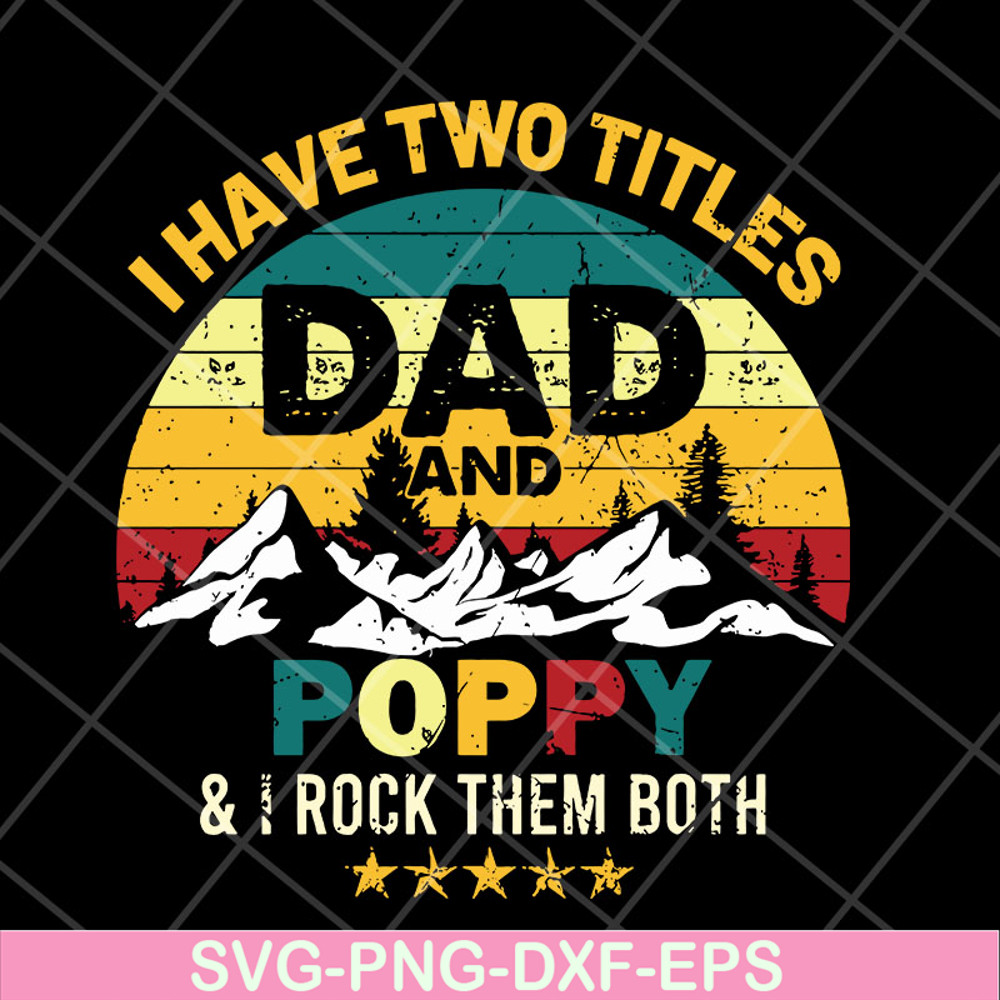 FTD29042120-I have two titles dad and poppy svg, Fathers day svg, png, dxf, eps digital file FTD29042120.jpg