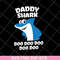 FTD29042122-Daddy shark doo doo doo doo doo svg, Fathers day svg, png, dxf, eps digital file FTD29042122.jpg