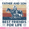 FTD29052117- Father and Son Best Friends For Life svg, png, dxf, eps digital file FTD29052117.jpg