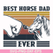 FTD33-Best horse dad ever svg, png, dxf, eps, digital file FTD33.jpg
