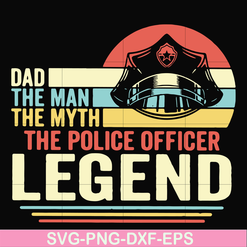 FTD37-Dad the man the myth the police officer legend svg, png, dxf, eps, digital file FTD37.jpg
