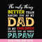 FTD40-The only thing better than having you as my dad svg, png, dxf, eps, digital file FTD40.jpg