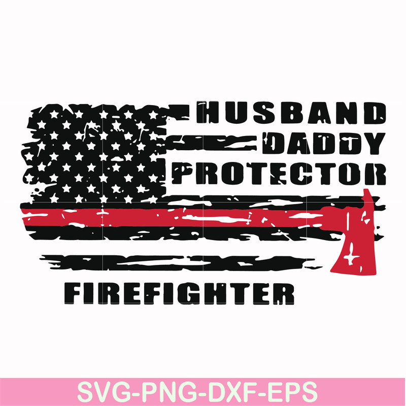 FTD42-Husband daddy protector Firefighter svg, png, dxf, eps, digital file FTD42.jpg