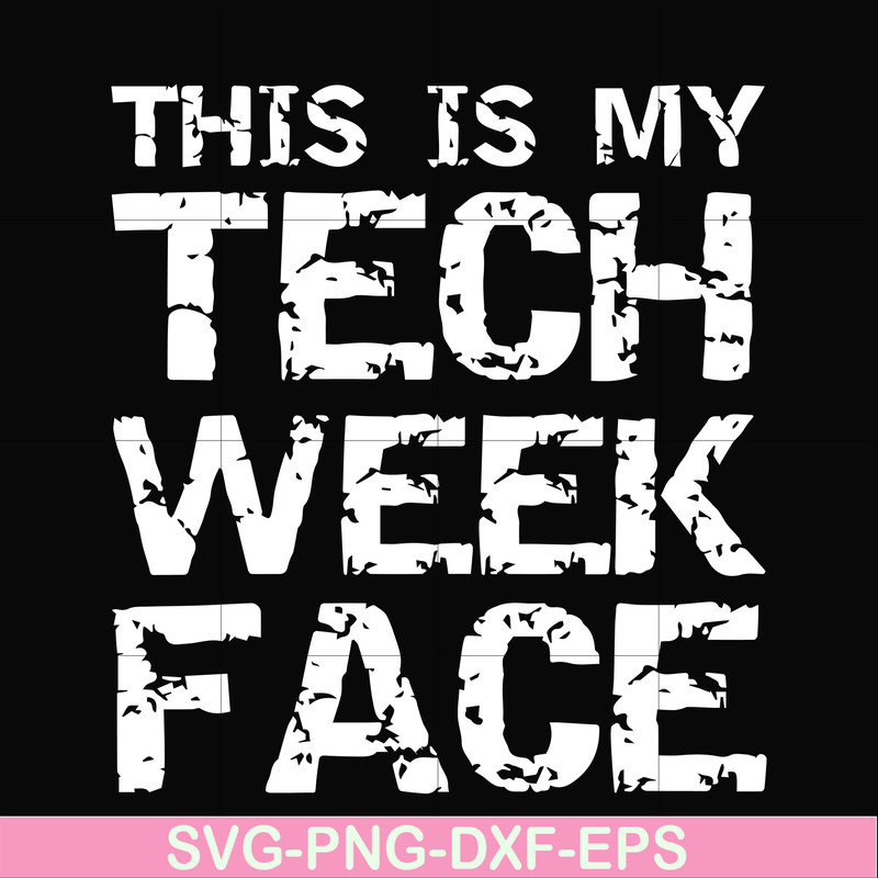HLW0001-this is my tech week face svg, halloween svg, png, dxf, eps digital file HLW0001.jpg