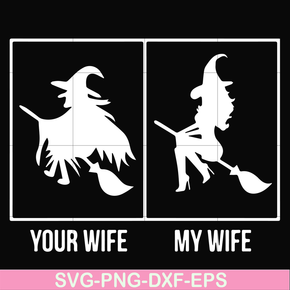 HLW0018-Your wife my wife svg, halloween svg, png, dxf, eps digital file HLW0018.jpg