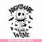 HLW0033-Nightmare before wine svg, halloween svg, png, dxf, eps digital file HLW0033.jpg