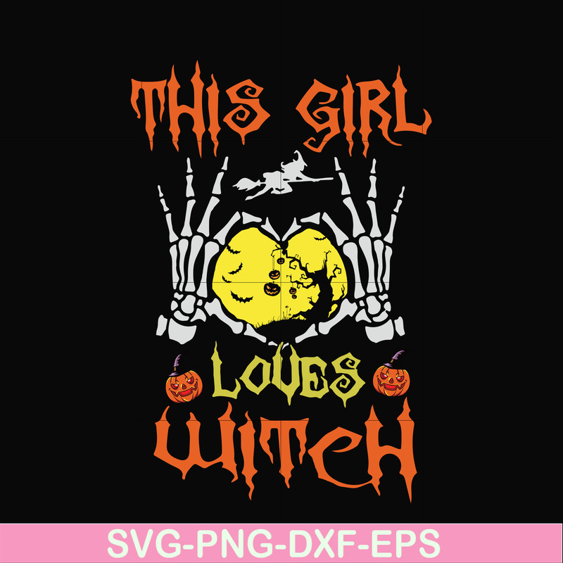 HLW0089-This girl loves witch svg, png, dxf, eps, digital file HLW0089.jpg