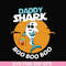 HLW0093-Daddy shark boo boo boo svg, png, dxf, eps digital file HLW0093.jpg