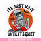 HLW0116-i will just wait until its quiet svg, png, dxf, eps digital file HLW0116.jpg