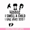 HLW0120-i smell a child svg, png, dxf, eps digital file HLW0120.jpg