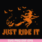 HLW0128-just ride it svg, png, dxf, eps digital file HLW0128.jpg