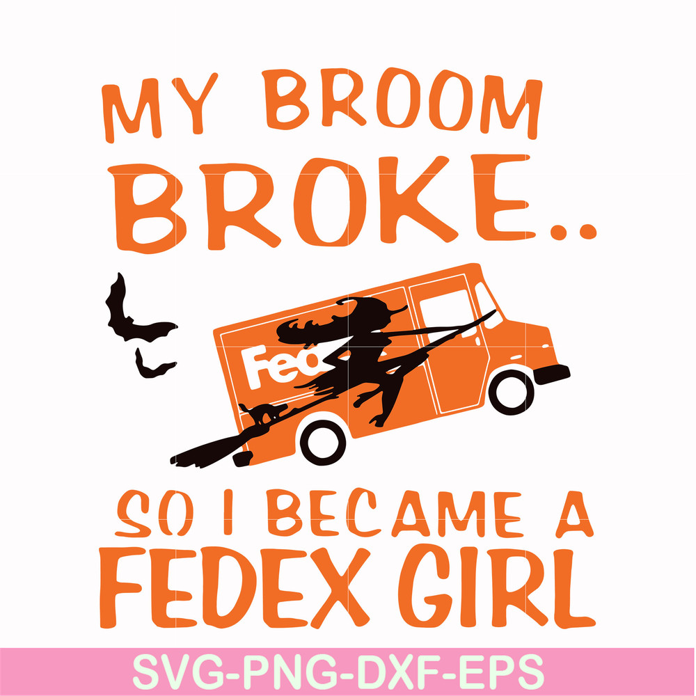 HLW0154-My broom broke so i became a fedex girl svg, png, dxf, eps digital file HLW0154.jpg