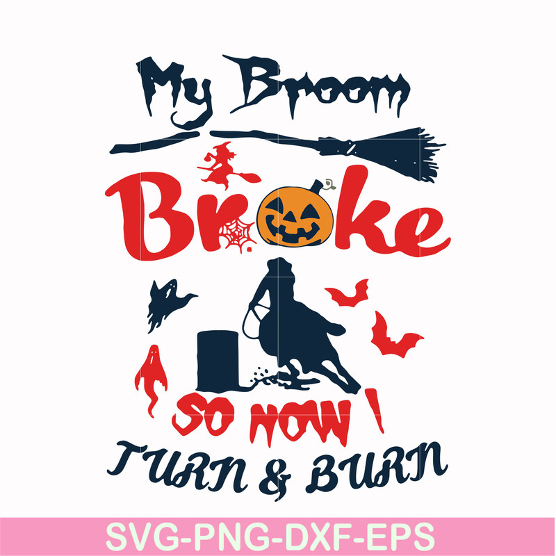 HLW0155-My broom broke so now turn & burn svg, png, dxf, eps digital file HLW0155.jpg