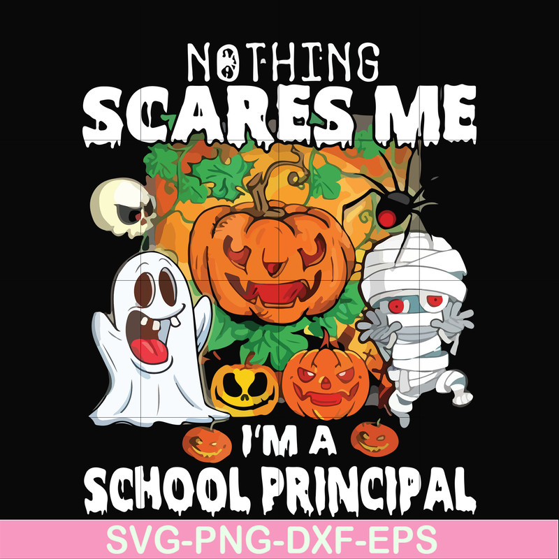 HLW20072012-Nothing scares me im a school principal svg, png, dxf, eps digital file HLW20072012.jpg