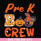 HLW2007209-Pre k boo crew svg, halloween svg, png, dxf, eps digital file HLW2007209.jpg