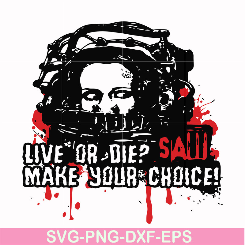 HLW2307208-Live or die make your choice svg, halloween svg, png, dxf, eps digital file HLW2307208.jpg