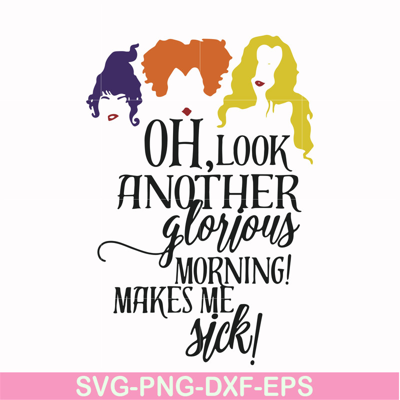 HLW2307209-Oh look another glorious morning make me sick svg, halloween svg, png, dxf, eps digital file HLW2307209.jpg