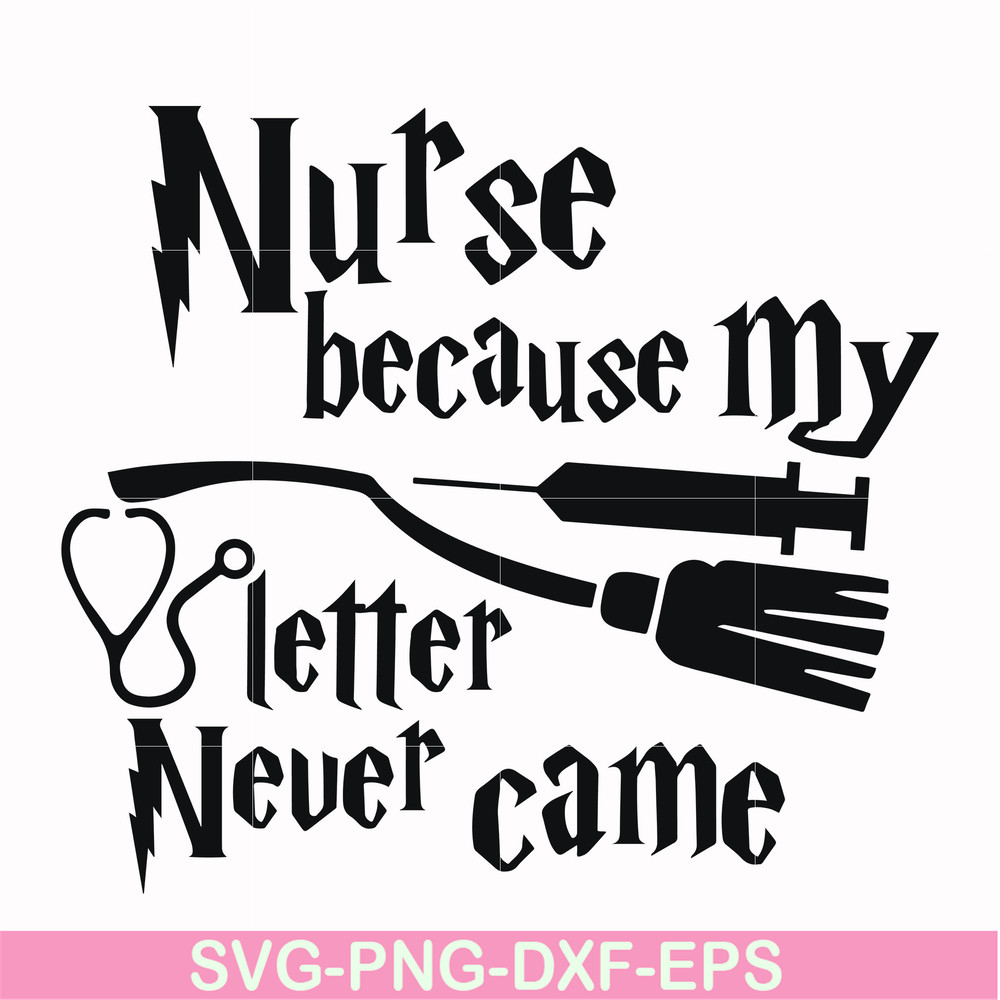 HRPT00011-Nurse because my letter never came svg, png, dxf, eps file HRPT00011.jpg