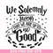 HRPT0002-We solemnly swear that we are up to no good svg, png, dxf, eps file HRPT0002.jpg