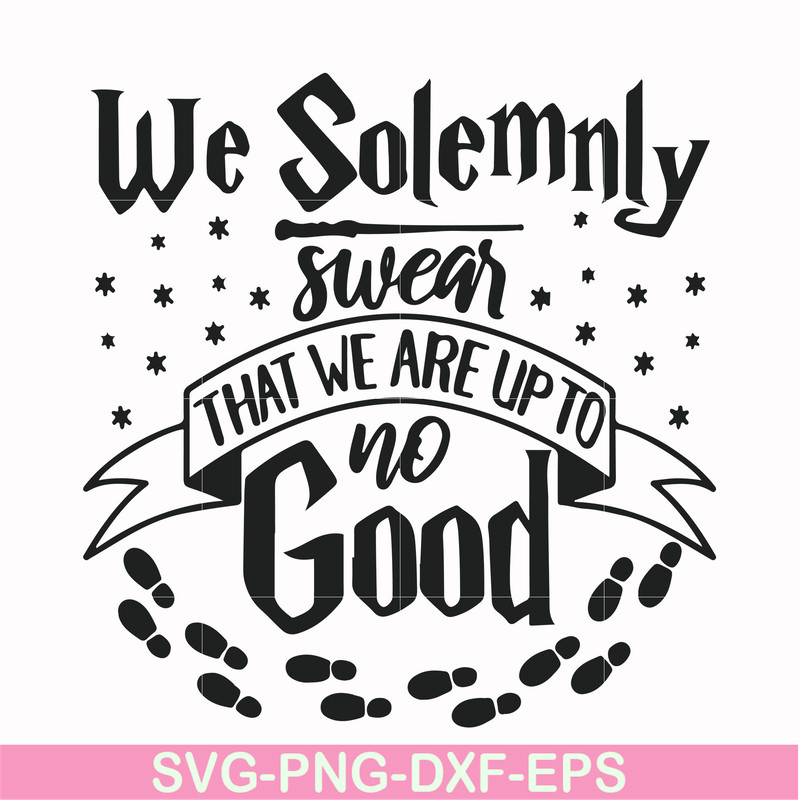 HRPT0002-We solemnly swear that we are up to no good svg, png, dxf, eps file HRPT0002.jpg