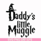 HRPT00046-Daddy's little muggle svg, png, dxf, eps file HRPT00046.jpg