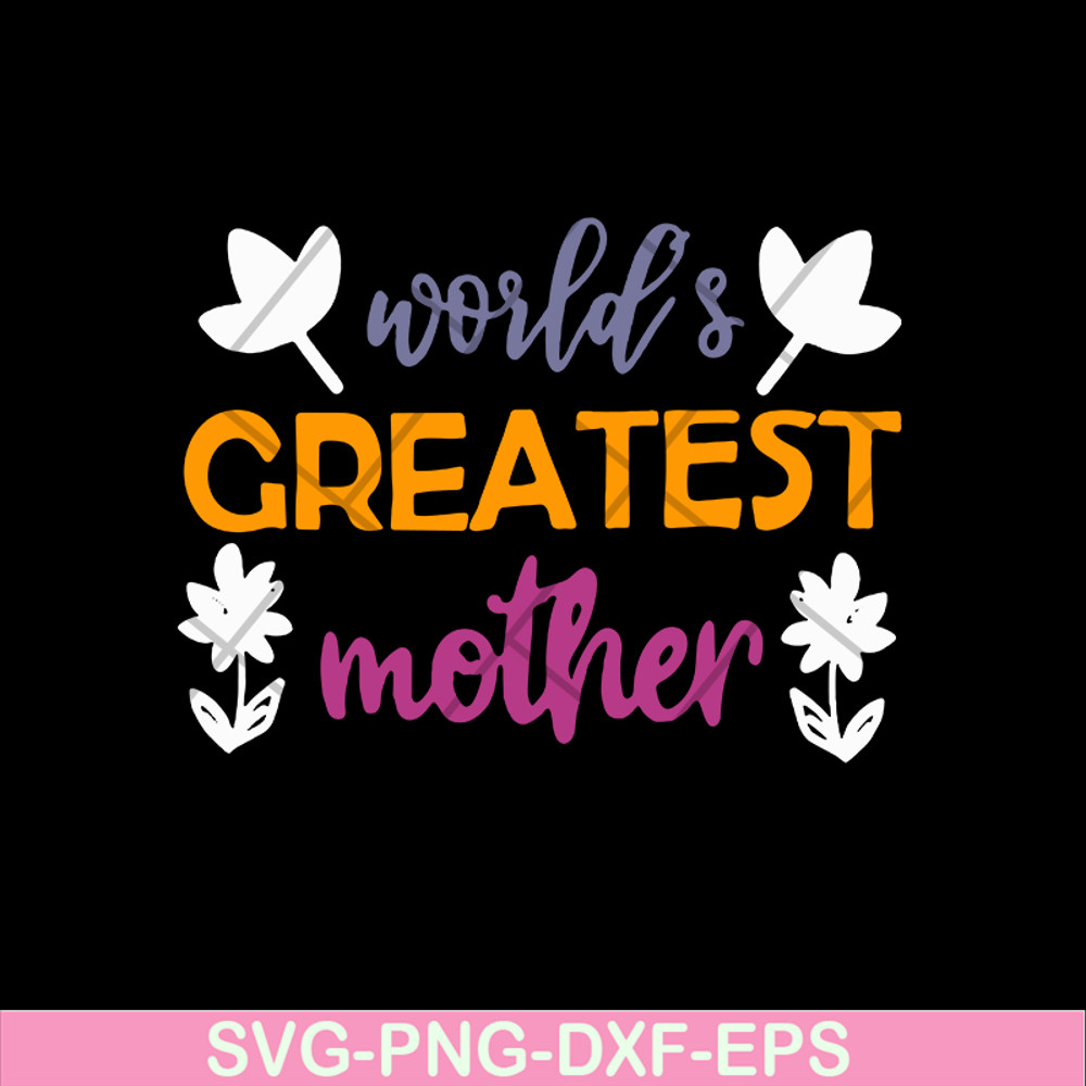 MTD02042101-World greatest mother svg, Mother's day svg, eps, png, dxf digital file MTD02042101.jpg