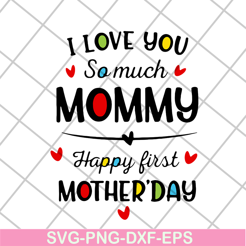 MTD02042124-I love you so much momy svg, Mother's day svg, eps, png, dxf digital file MTD02042124.jpg