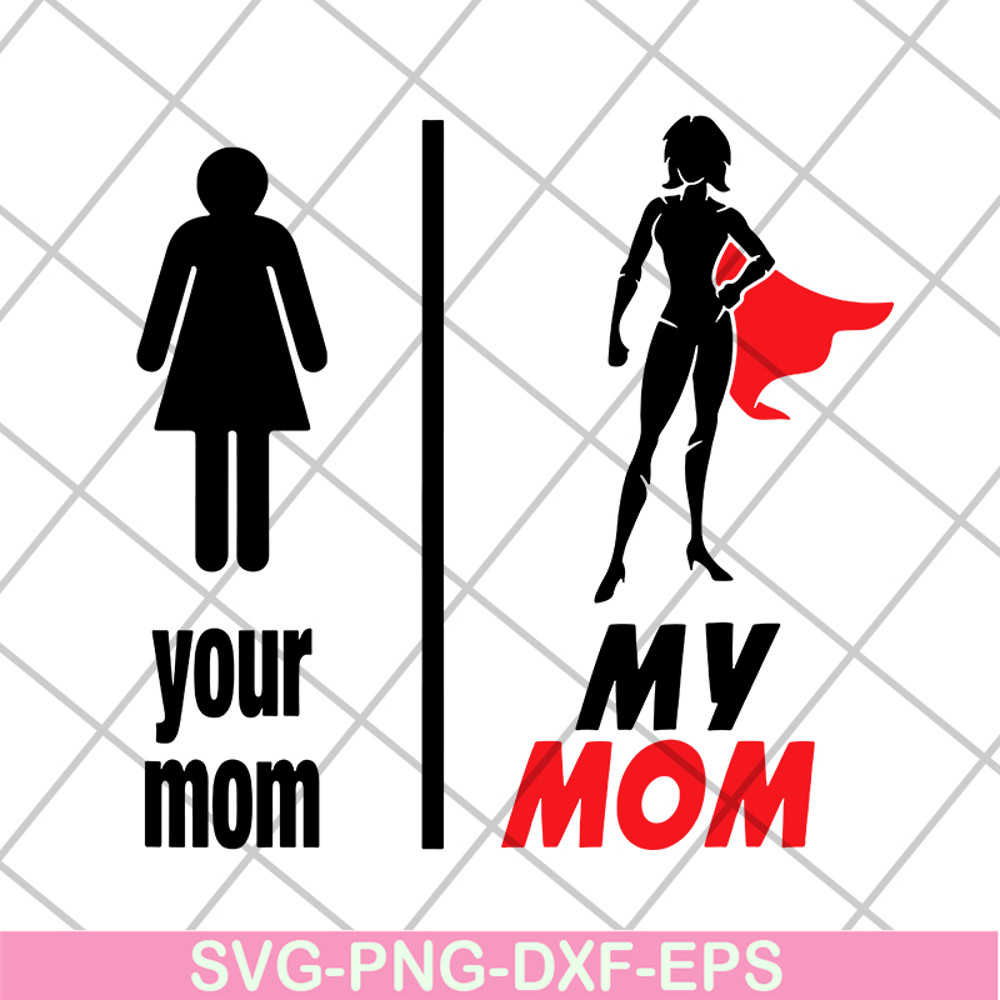 MTD02042128-Your Mom, my Mom svg, Mother's day svg, eps, png, dxf digital file MTD02042128.jpg
