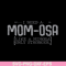 MTD03042105-I need a mom osa svg, Mother's day svg, eps, png, dxf digital file MTD03042105.jpg