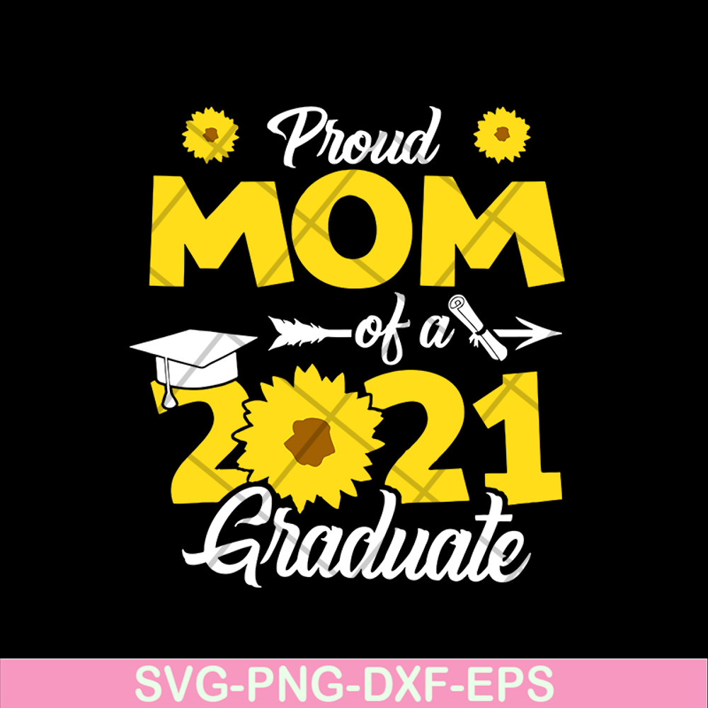 MTD03042109-Proud mom of a 2021 graduate svg, Mother's day svg, eps, png, dxf digital file MTD03042109.jpg