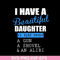 MTD03042115-I have a beautiful daughter svg,Mother's day svg, eps, png, dxf digital file MTD03042115.jpg