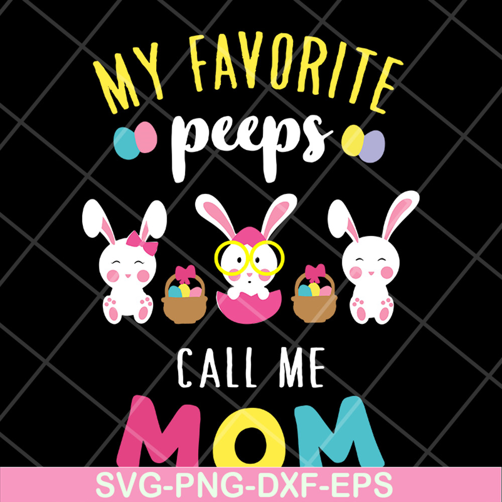 MTD03042124-My favorite peeps call mom svg, Mother's day svg, eps, png, dxf digital file MTD03042124.jpg