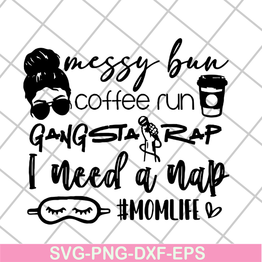 MTD03042126-Messy bun coffee run gangsta rap svg, Mother's day svg, eps, png, dxf digital file MTD03042126.jpg