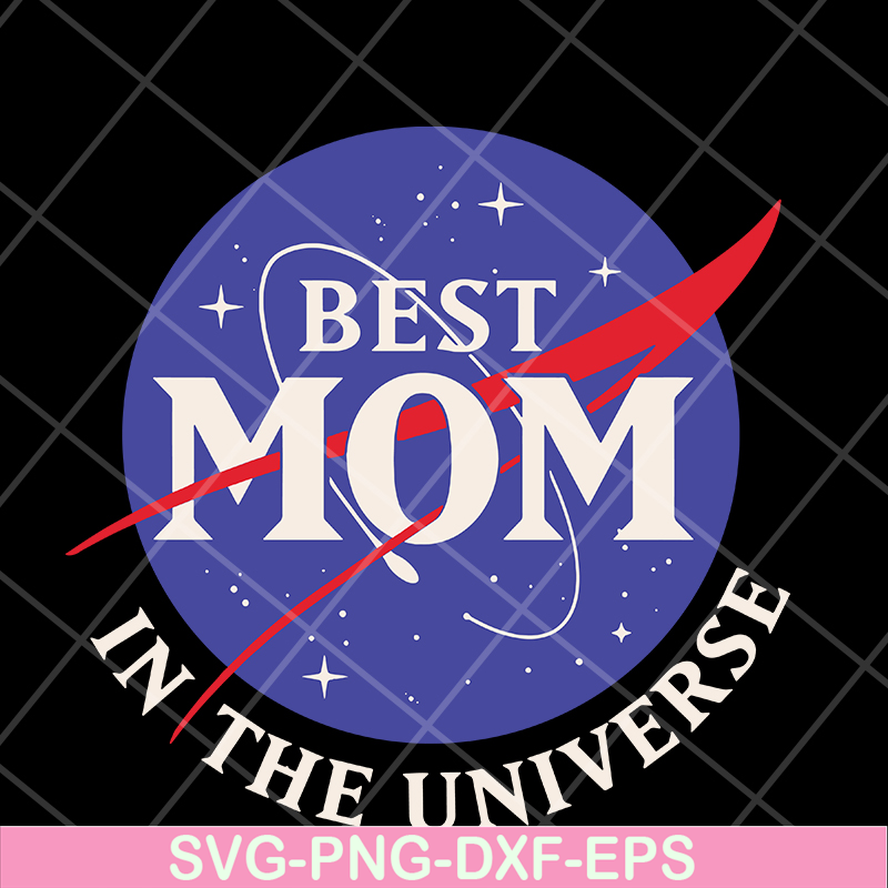 MTD04042108-Best mom in the universe svg, Mother's day svg, eps, png, dxf digital file MTD04042108.jpg