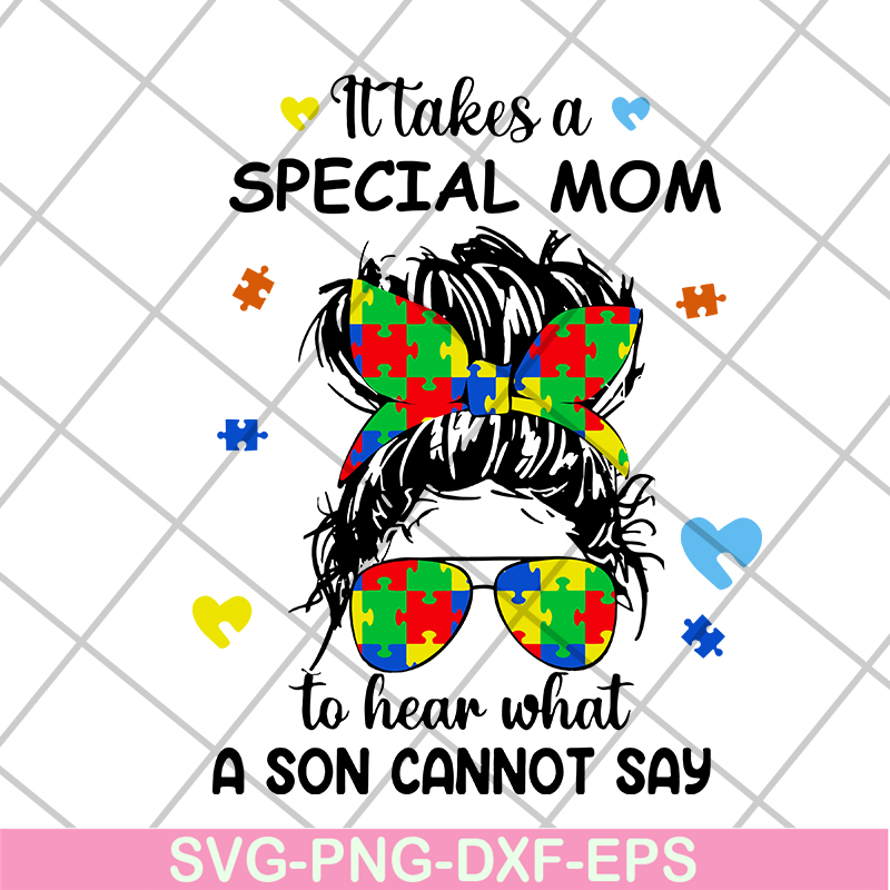 MTD04042118-It takes a special mom to hear what a child cannot say svg, Mother's day svg, eps, png, dxf digital file MTD04042118.jpg
