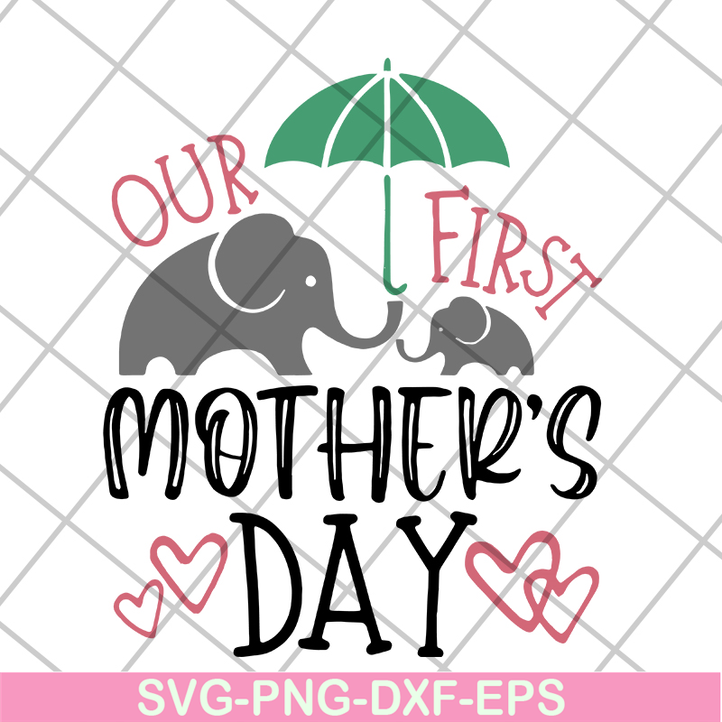 MTD04042145-Our first mother's day svg, Mother's day svg, eps, png, dxf digital file MTD04042145.jpg