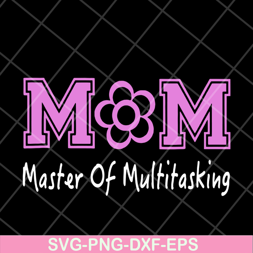 MTD05042103-Mom mater of multitasking svg, Mother's day svg, eps, png, dxf digital file MTD05042103.jpg