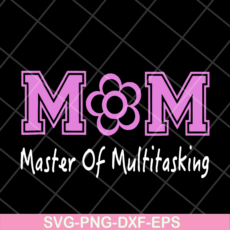 MTD05042103-Mom mater of multitasking svg, Mother's day svg, eps, png, dxf digital file MTD05042103.jpg