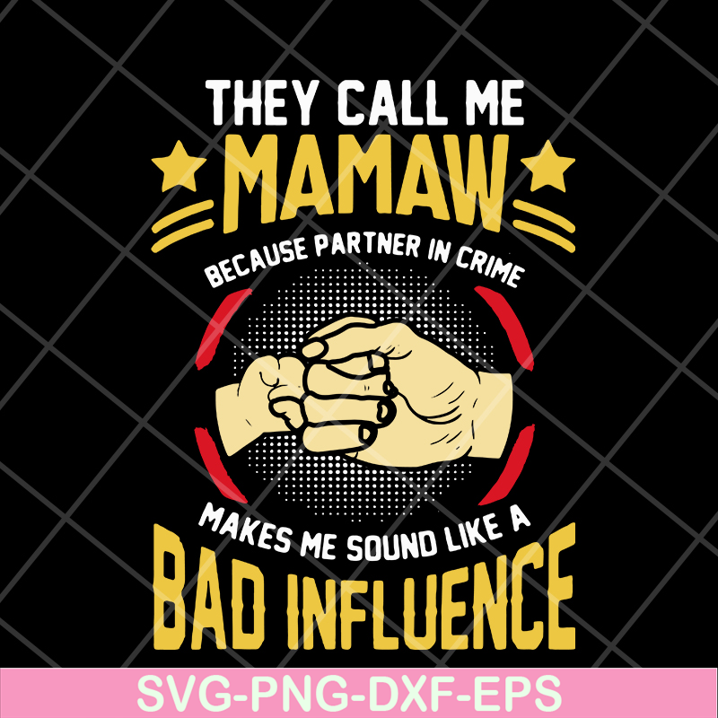 MTD05042104-They call me mamaw svg, Mother's day svg, eps, png, dxf digital file MTD05042104.jpg