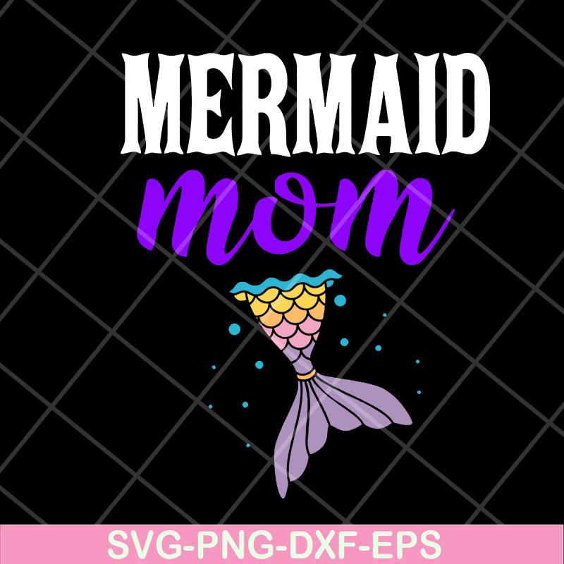 MTD05042114-Mermaid mom svg, Mother's day svg, eps, png, dxf digital file MTD05042114.jpg