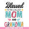 MTD05042125-Blesed to be called mom and grandma svg, Mother's day svg, eps, png, dxf digital file MTD05042125.jpg