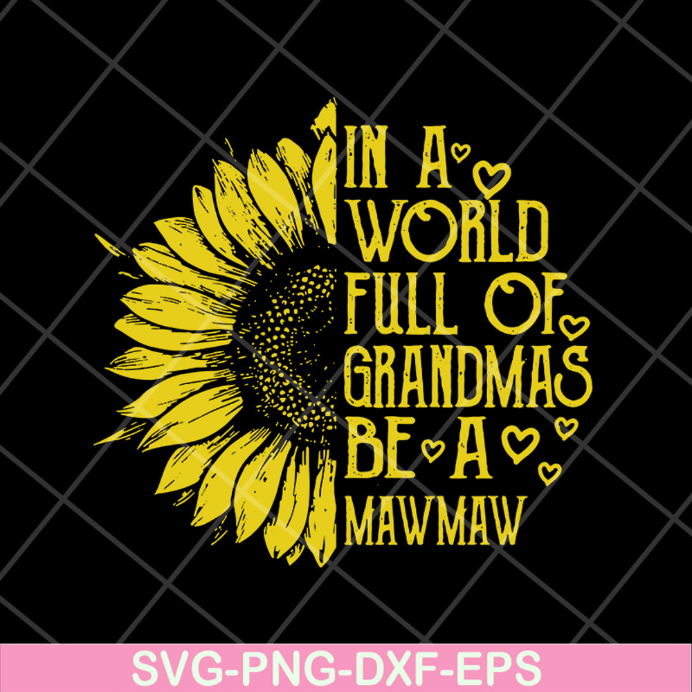 MTD05042136-In a world full of grandma be a mawmaw svg, Mother's day svg, eps, png, dxf digital file MTD05042136.jpg