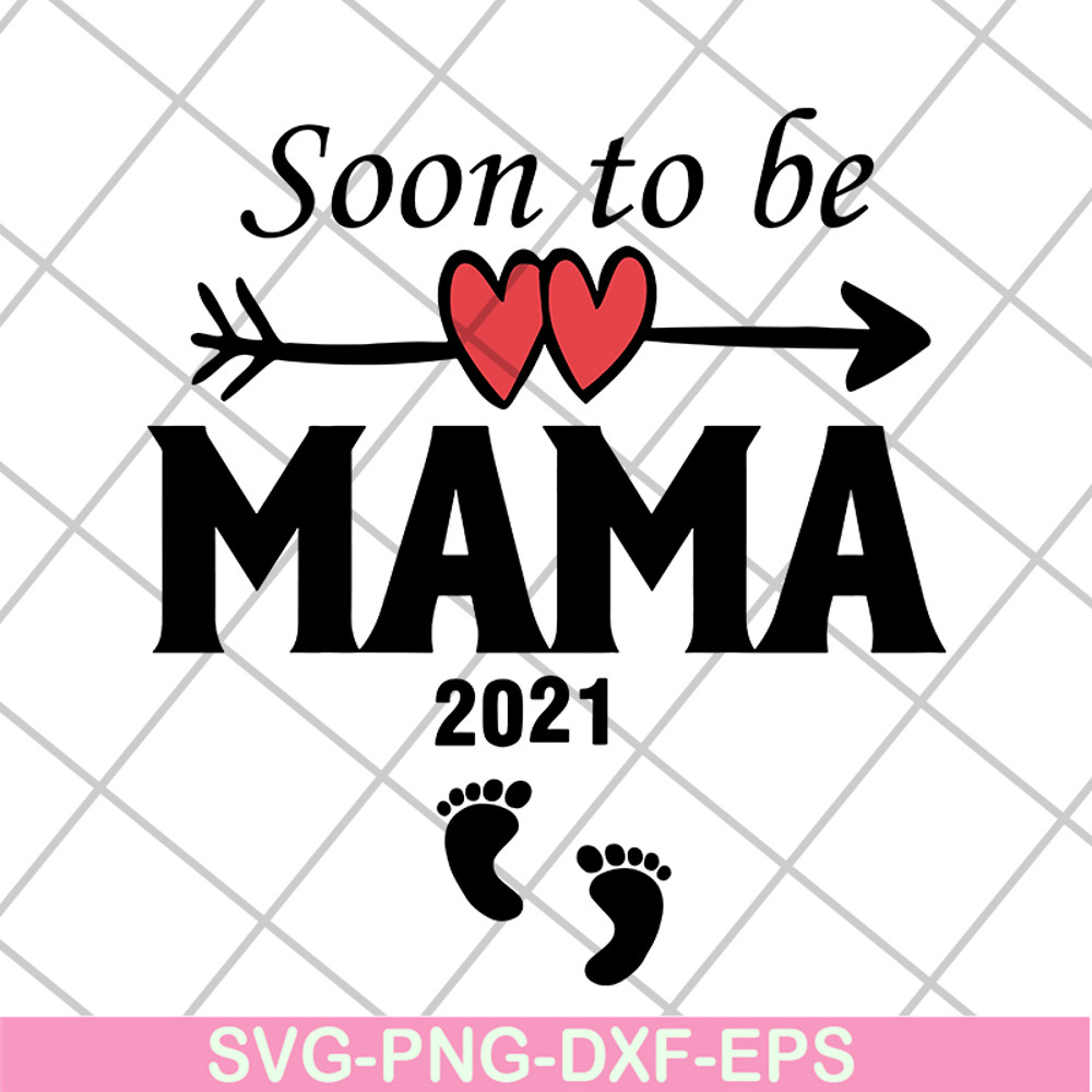 MTD05042142-Soon to be mama 2021 svg, Mother's day svg, eps, png, dxf digital file MTD05042142.jpg