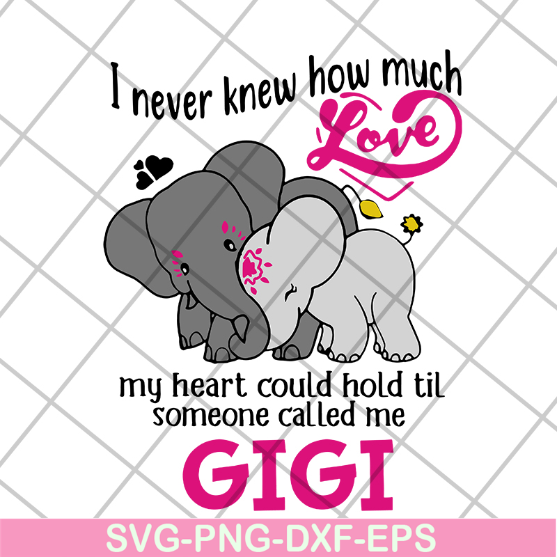 MTD05042143-I never knew how much love gigi svg, Mother's day svg, eps, png, dxf digital file MTD05042143.jpg