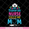 MTD05042149-My favorite nurse calls me mom svg, Mother's day svg, eps, png, dxf digital file MTD05042149.jpg