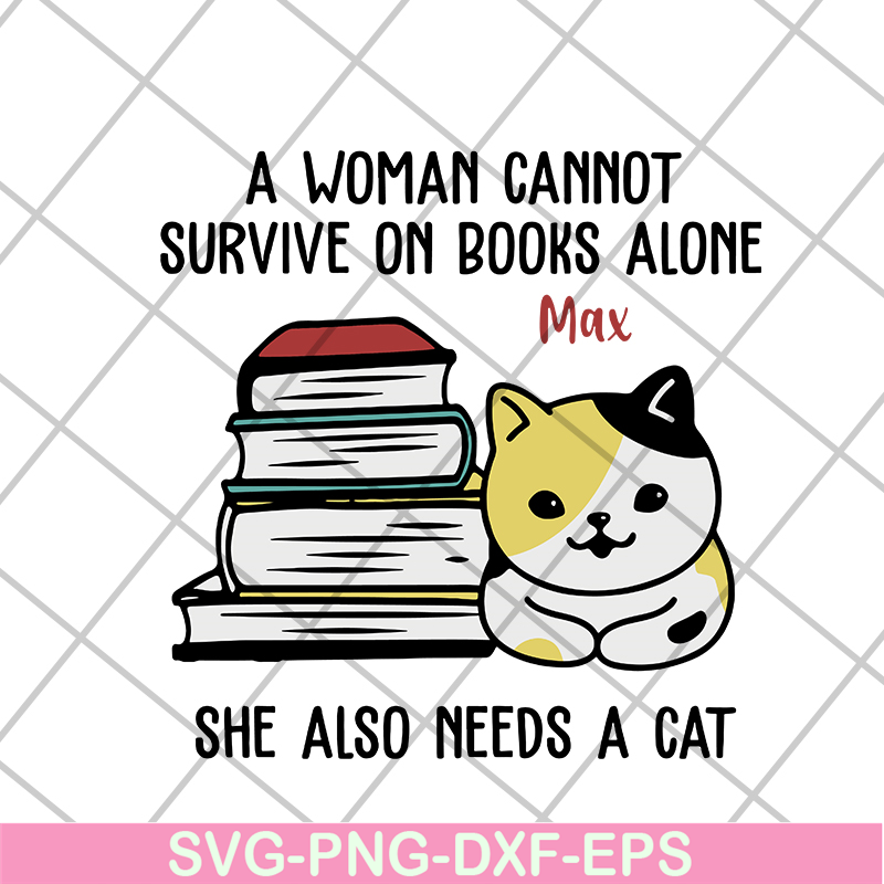 MTD08042101-a woman cannot survive on books alone max svg, Mother's day svg, eps, png, dxf digital file MTD08042101.jpg