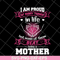 MTD08042111-i am pround of many things svg, Mother's day svg, eps, png, dxf digital file MTD08042111.jpg