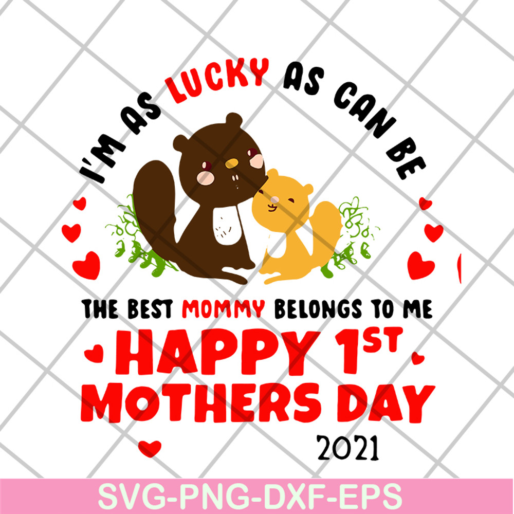 MTD15042101-Im as lucky as can be the best mommy svg, Mother's day svg, eps, png, dxf digital file MTD15042101.jpg
